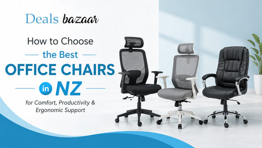 How to Choose the Best Office Chairs in NZ for Comfort, Productivity & Ergonomic Support | DealsBazaar NZ