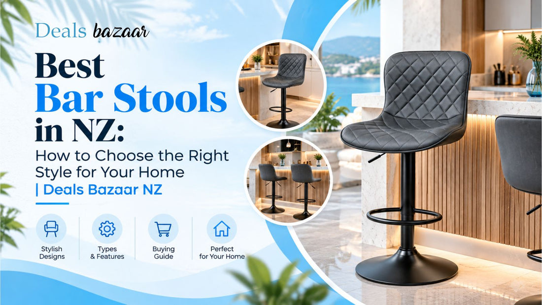 Best Bar Stools in NZ: How to Choose the Right Style for Your Home | Deals Bazaar NZ