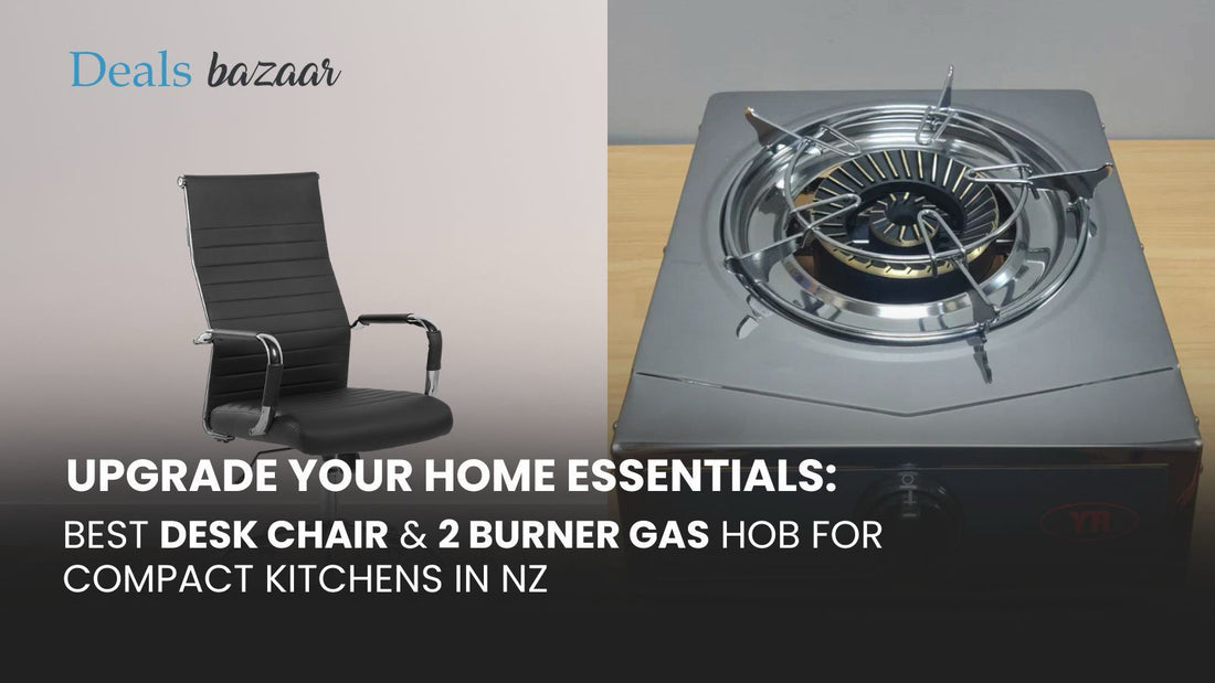 Upgrade Your Home Essentials: Best Desk Chair & 2 Burner Gas Hob for Compact Kitchens in NZ