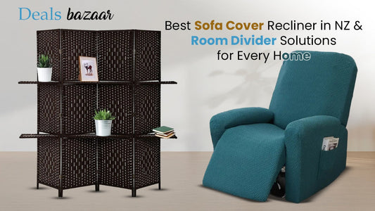 Best Sofa Cover Recliner in NZ & Room Divider Solutions for Every Home