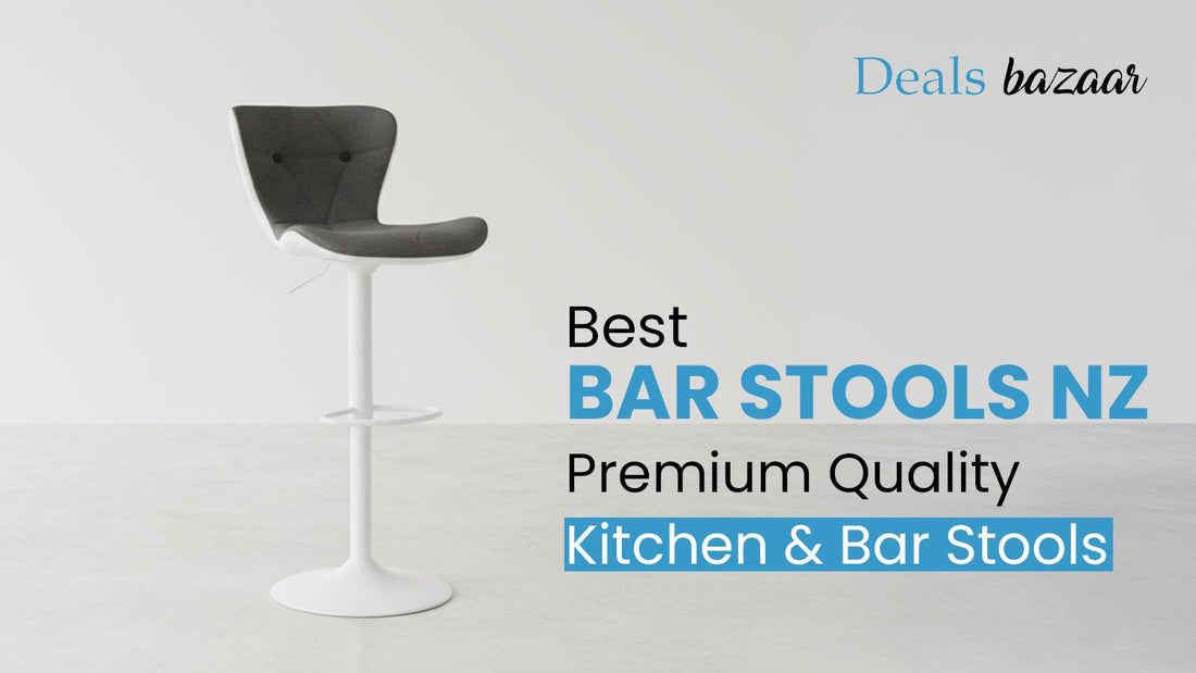 Best Bar Stools NZ | Premium Quality Kitchen & Bar Stools | Deals Bazar
