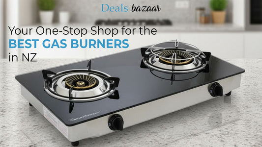 DealsBazaar: Your One-Stop Shop for the Best Gas Burners in NZ