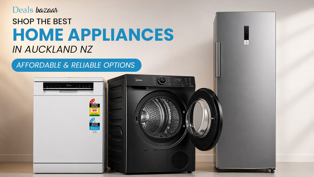 Shop the Best Home Appliances in Auckland NZ – Affordable & Reliable Options