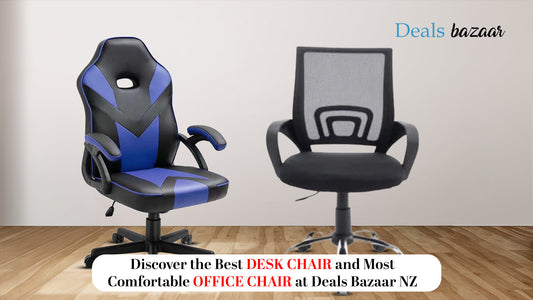 Discover the Best Desk Chair and Most Comfortable Office Chair at Deals Bazaar NZ
